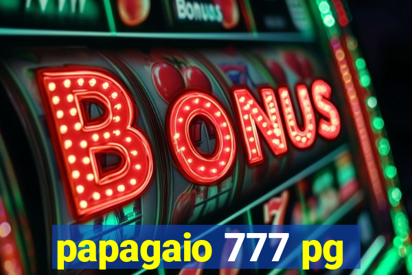 papagaio 777 pg